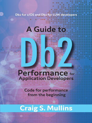 cover image of A Guide to Db2 Performance for Application Developers: Code for Performance from the Beginning